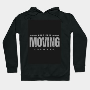 Just keep moving forward Hoodie